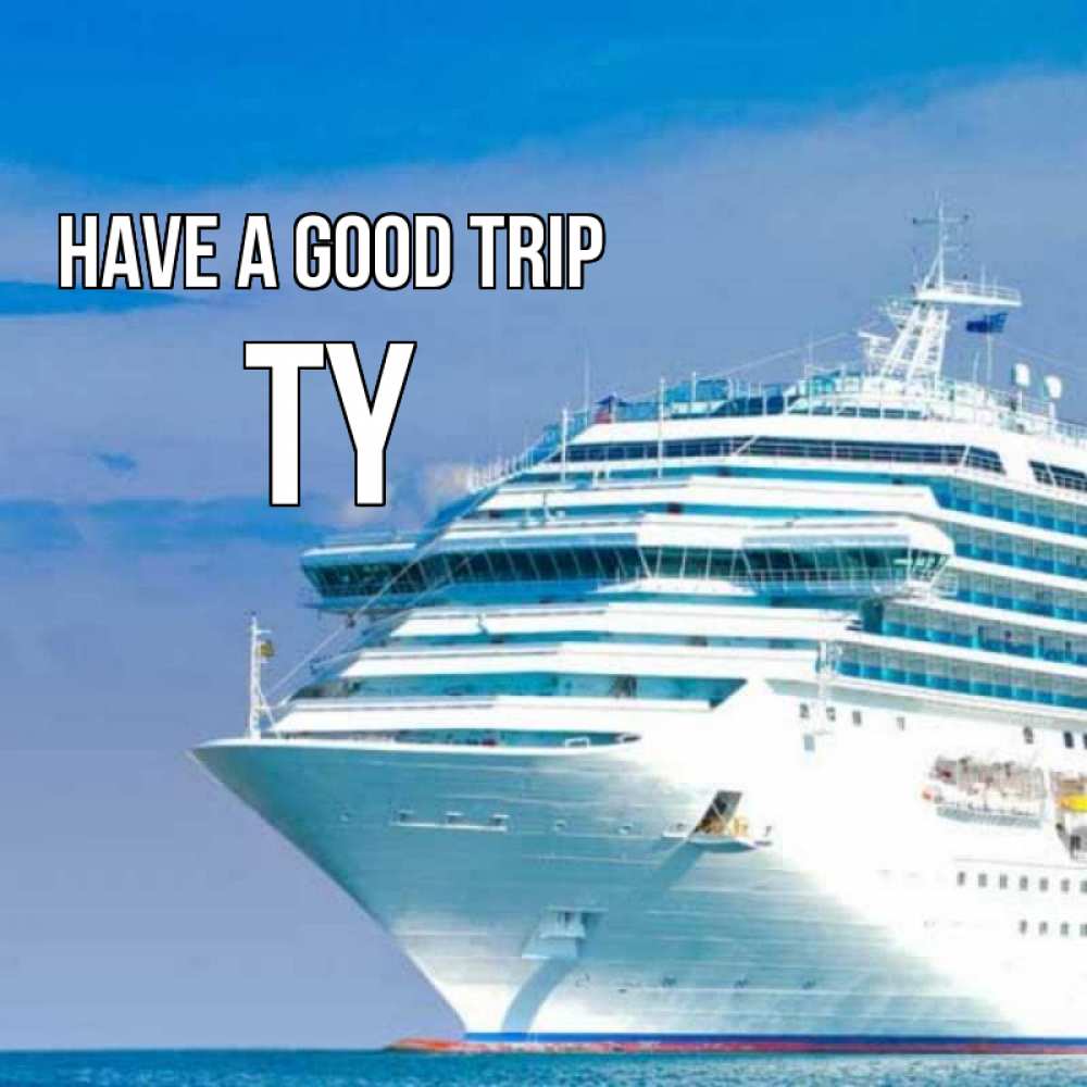 Greetings card с именем, Ty Have a good trip огромный лайнер Greetings with text for free download 