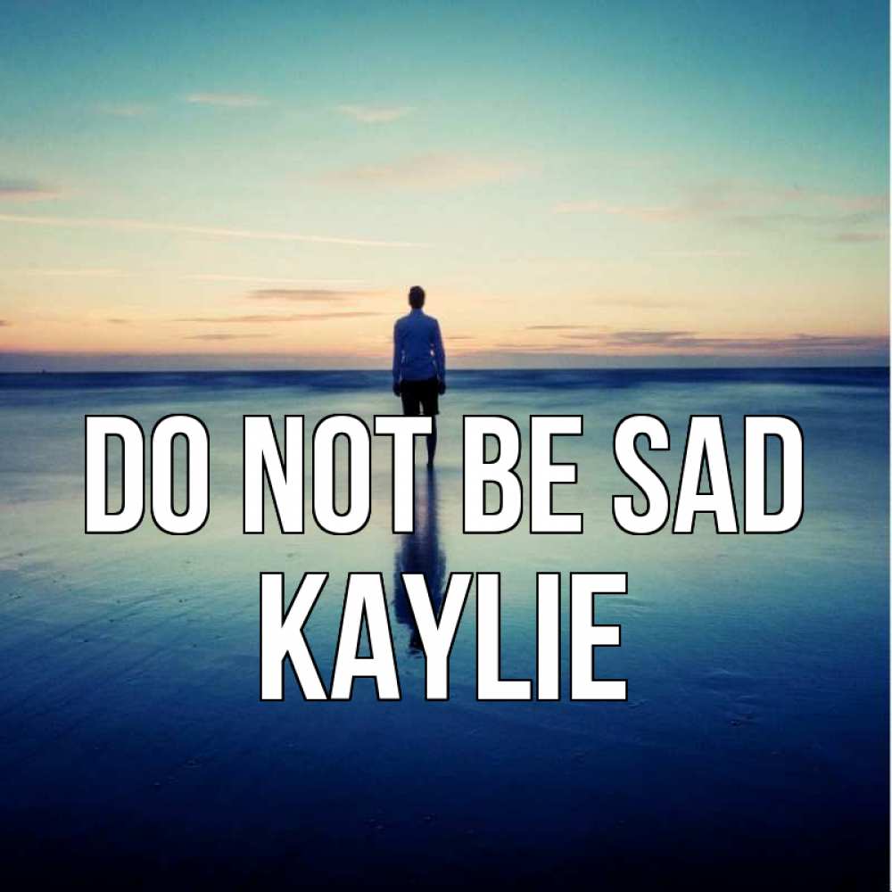 Greetings card с именем, Kaylie Do not be sad небо и гладь льда Greetings with text for free download 