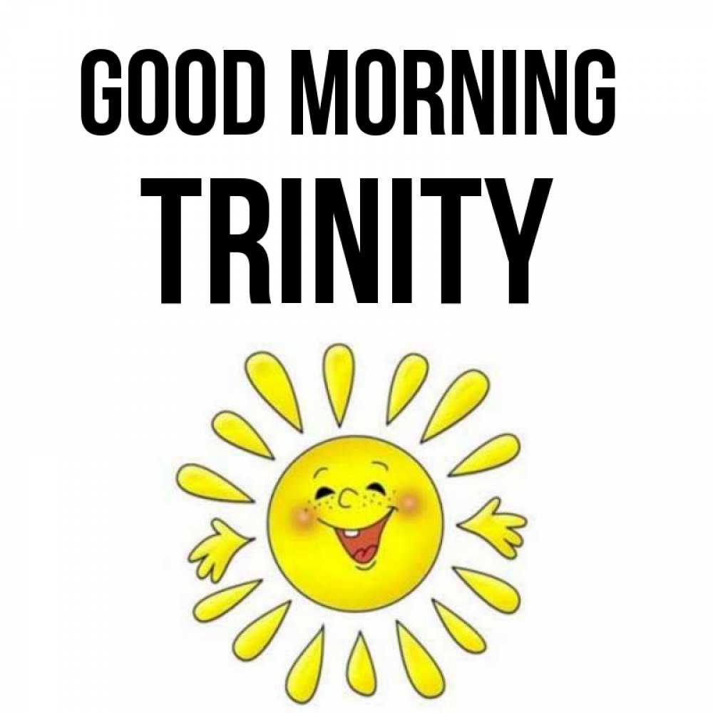Greetings card с именем, Trinity Good morning улыбка Greetings with text for free download 