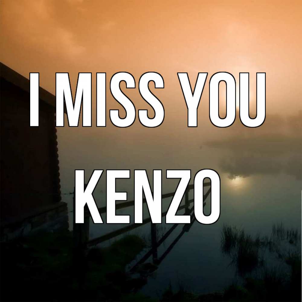 Greetings card с именем, Kenzo I miss you приходи ко мне на чай Greetings with text for free download 