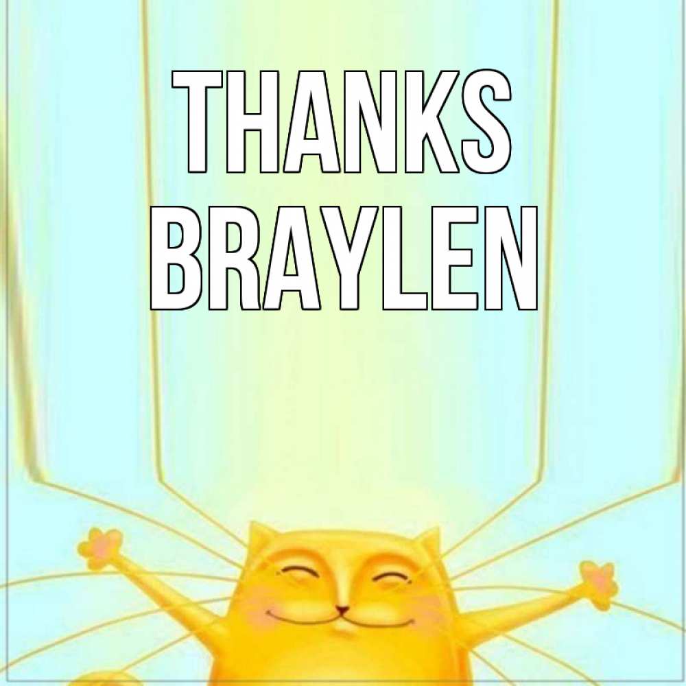 Greetings card с именем, Braylen Thanks кот с усами благодарит Greetings with text for free download 
