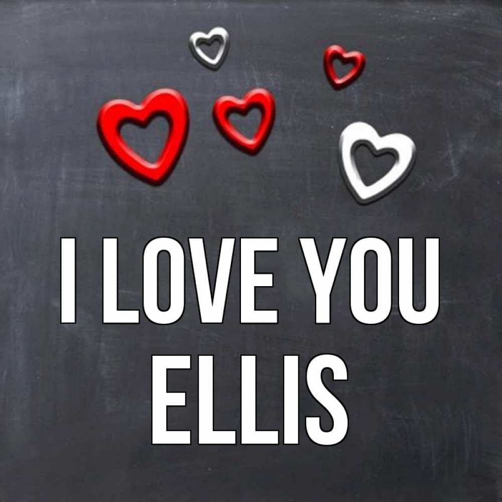 Greetings card с именем, Ellis I love you сердечки белые и красные Greetings with text for free download 