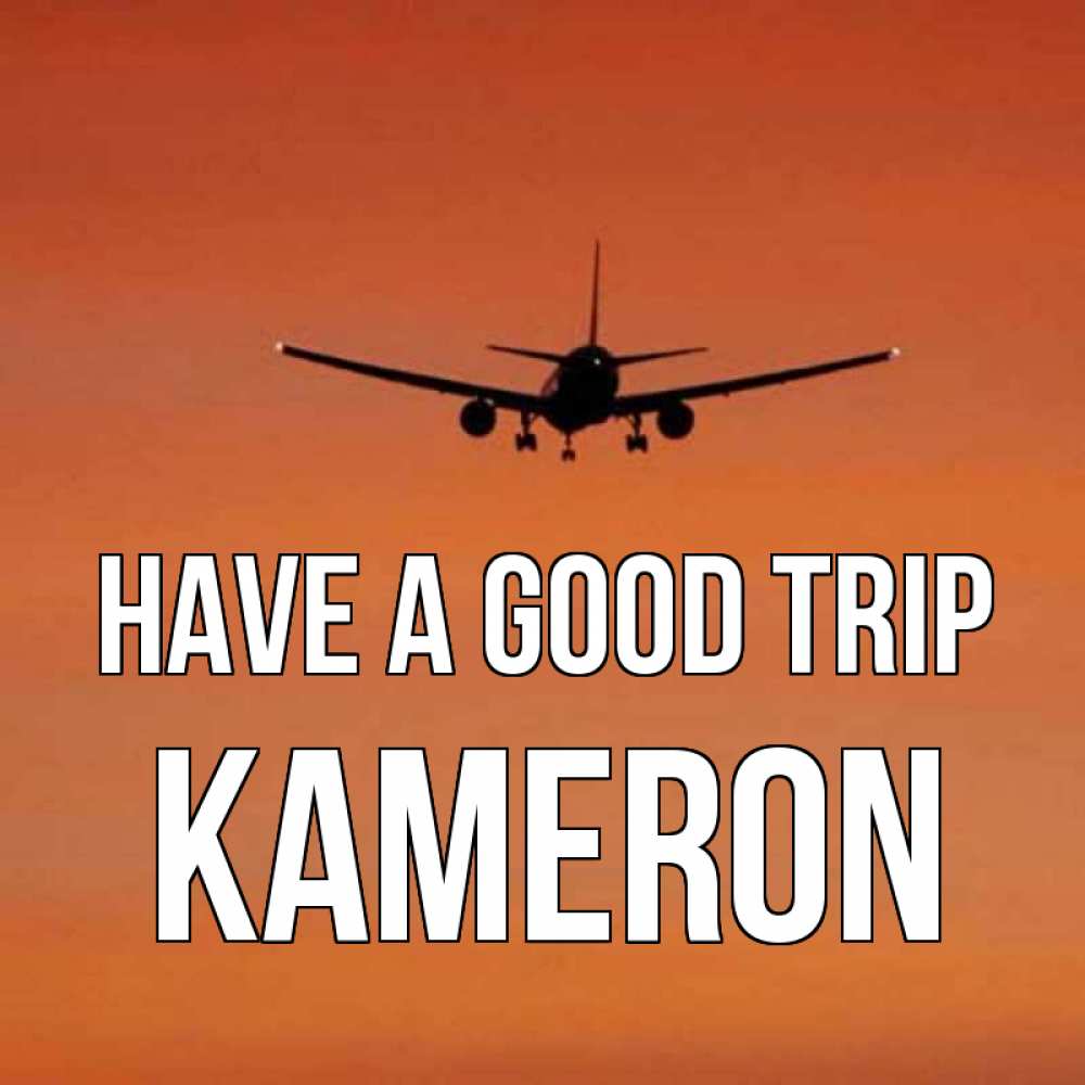Greetings card с именем, Kameron Have a good trip силуэт самолета Greetings with text for free download 