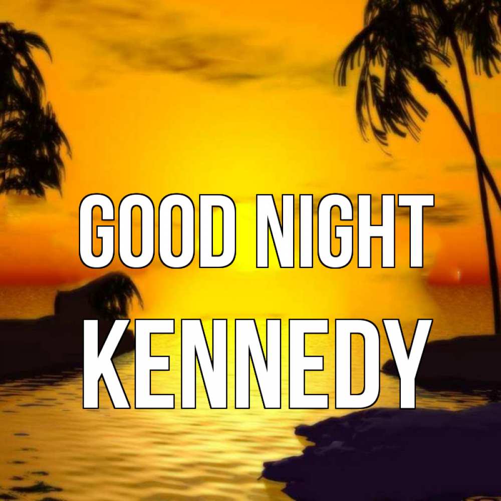 Greetings card с именем, Kennedy Good night остров Greetings with text for free download 