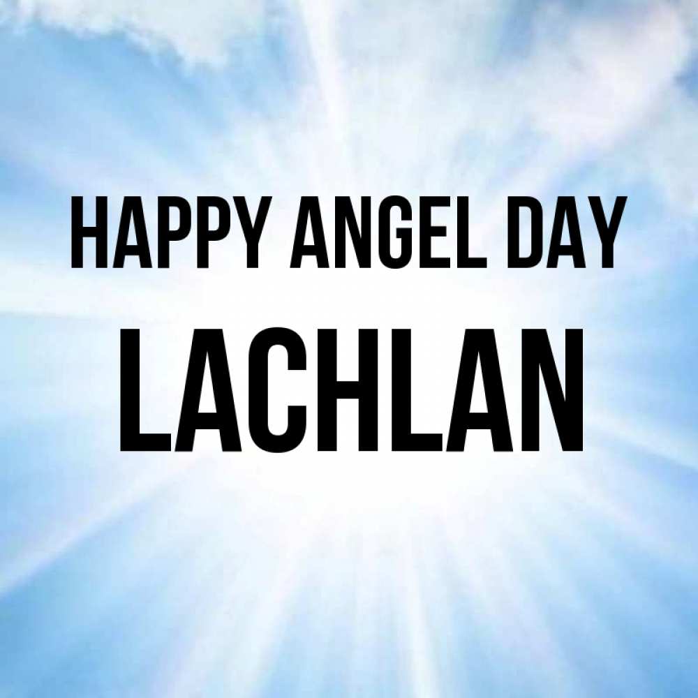 Greetings card с именем, Lachlan happy angel day свет небесный Greetings with text for free download 