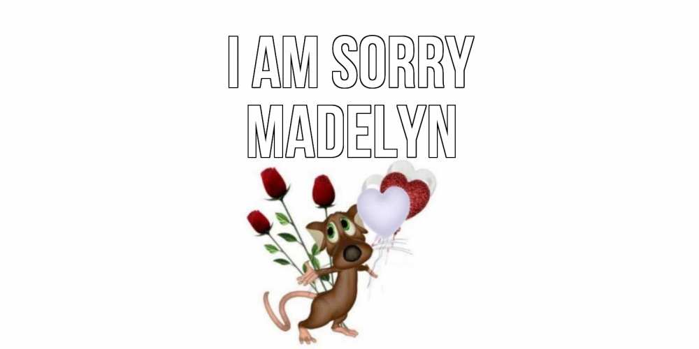 Greetings card с именем, Madelyn I am sorry прости Greetings with text for free download 