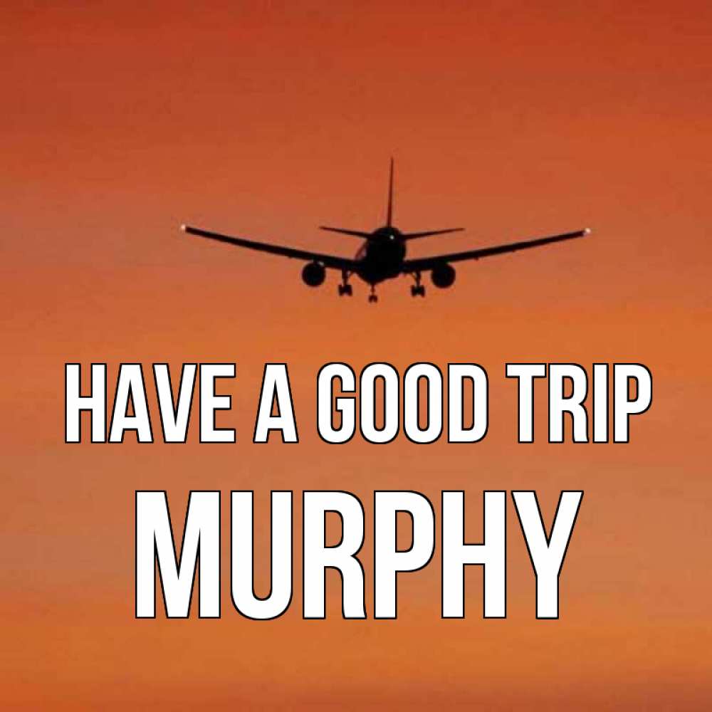 Greetings card с именем, Murphy Have a good trip силуэт самолета Greetings with text for free download 