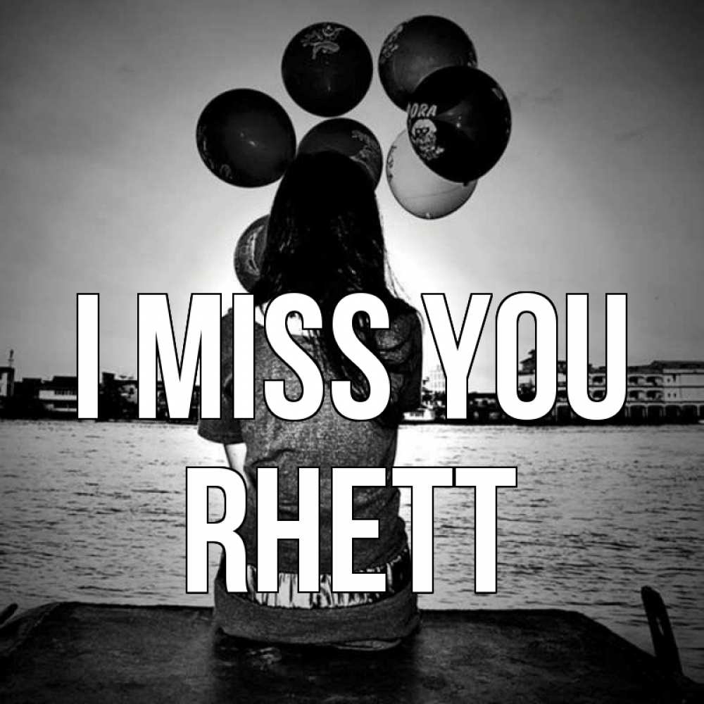 Greetings card с именем, Rhett I miss you девушка на мосту 1 Greetings with text for free download 