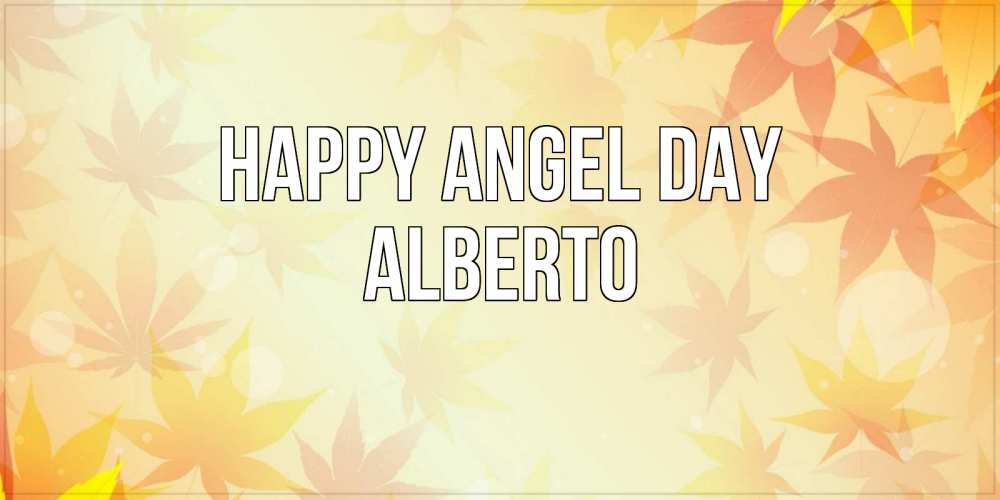 Greetings card с именем, Alberto happy angel day поздравления с днем ангела бесплатно Greetings with text for free download 