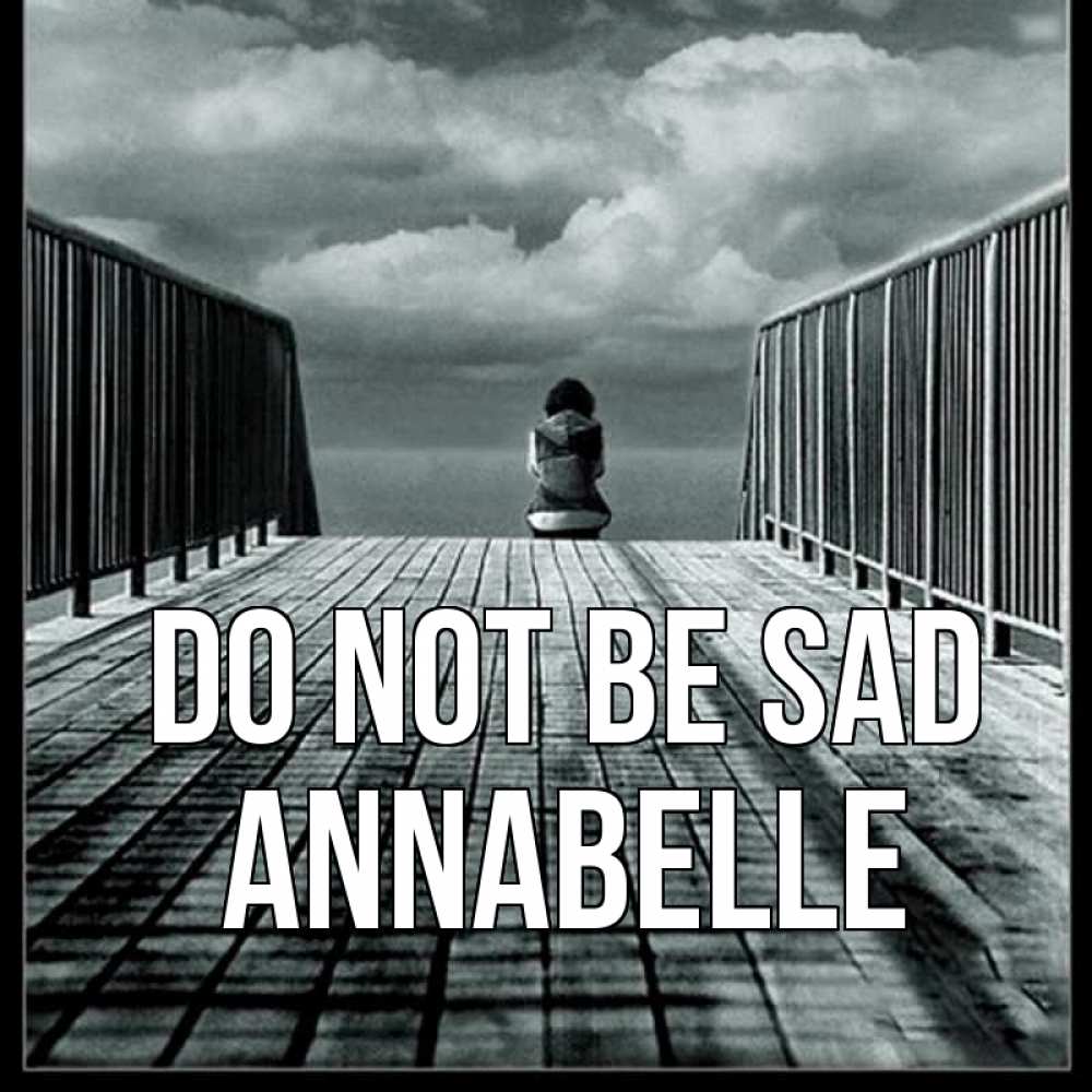 Greetings card с именем, Annabelle Do not be sad облака пирс забор 1 Greetings with text for free download 