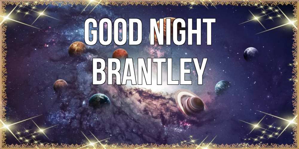 Greetings card с именем, Brantley Good night желаем хорошей ночи Greetings with text for free download 