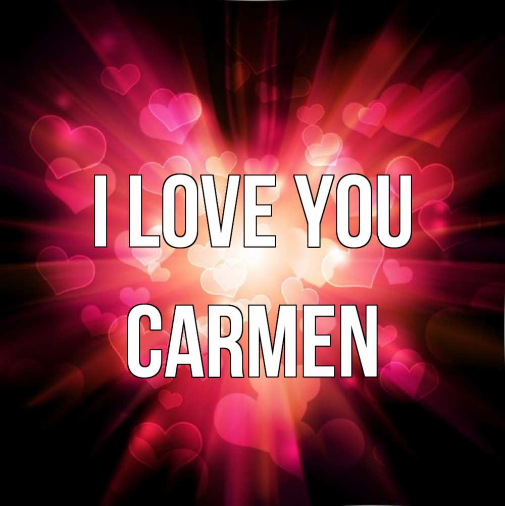Greetings card с именем, Carmen I love you рамочка 1 Greetings with text for free download 