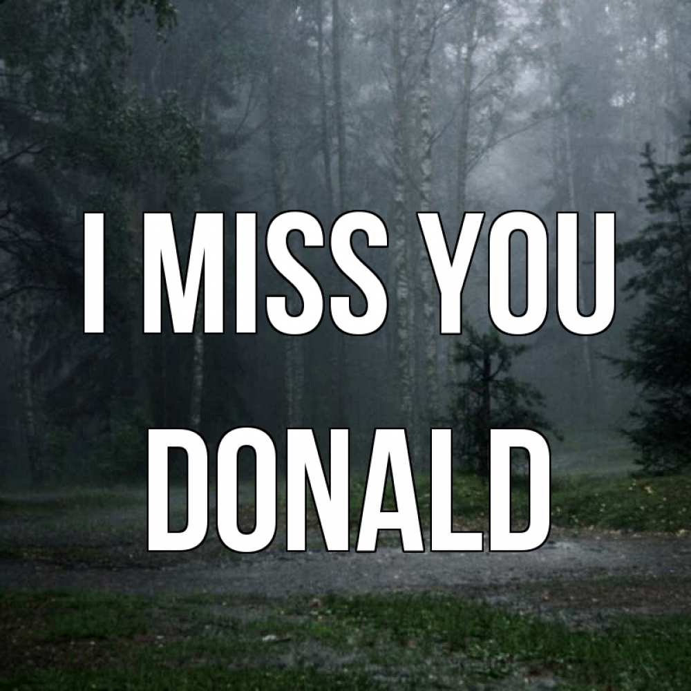 Greetings card с именем, Donald I miss you одна и плохо мне Greetings with text for free download 