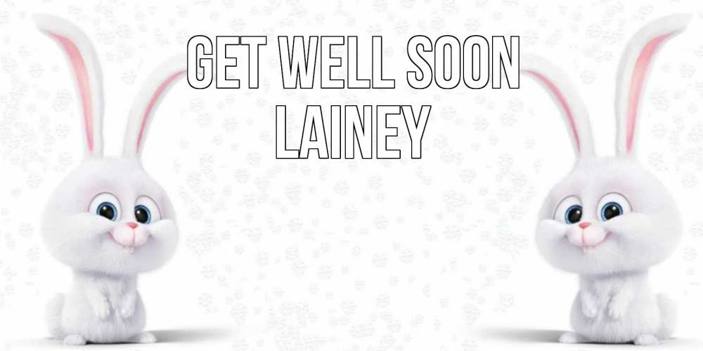 Greetings card с именем, Lainey Get well soon не болей с зайцем Greetings with text for free download 