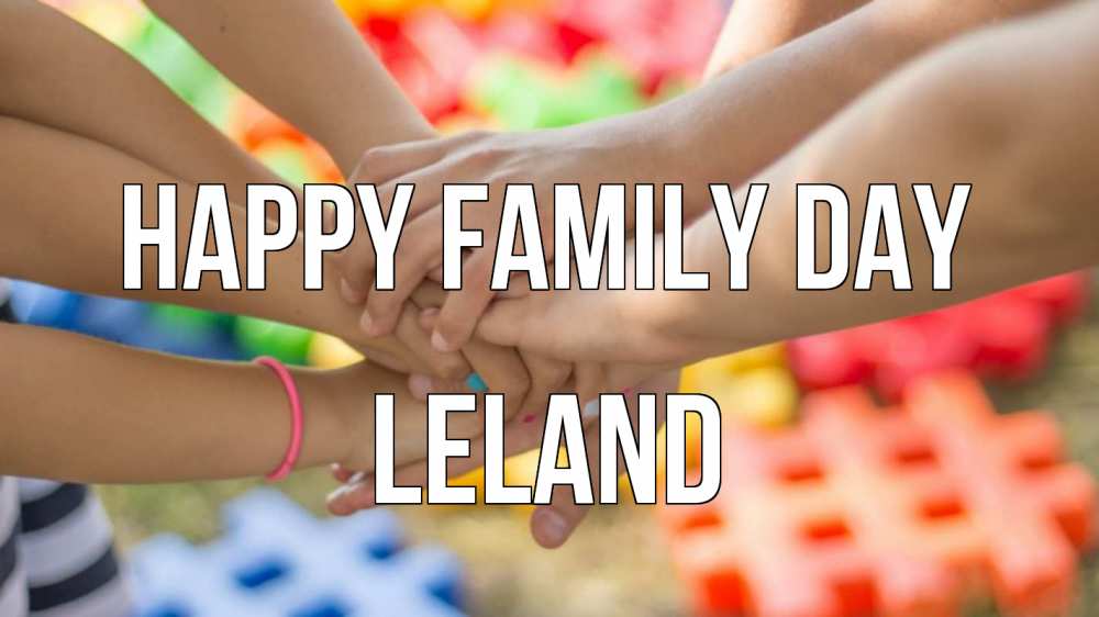 Greetings card с именем, Leland happy family day руки Greetings with text for free download 