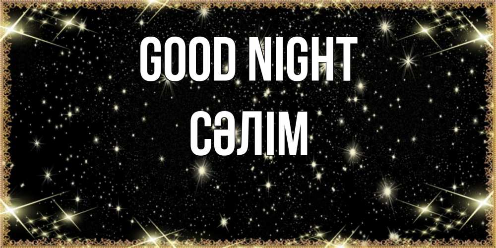 Greetings card с именем, СӘЛІМ Good night засыпаем под звездами Greetings with text for free download 