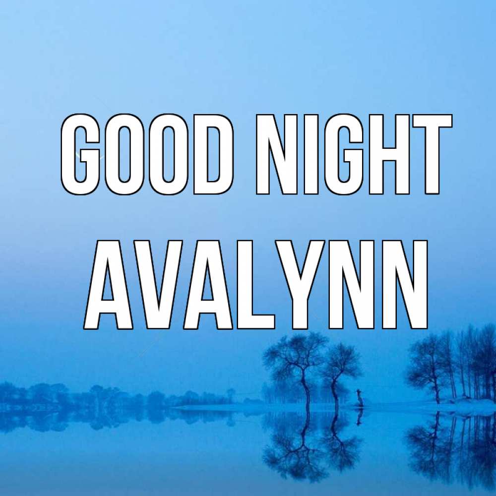 Greetings card с именем, Avalynn Good night весна Greetings with text for free download 