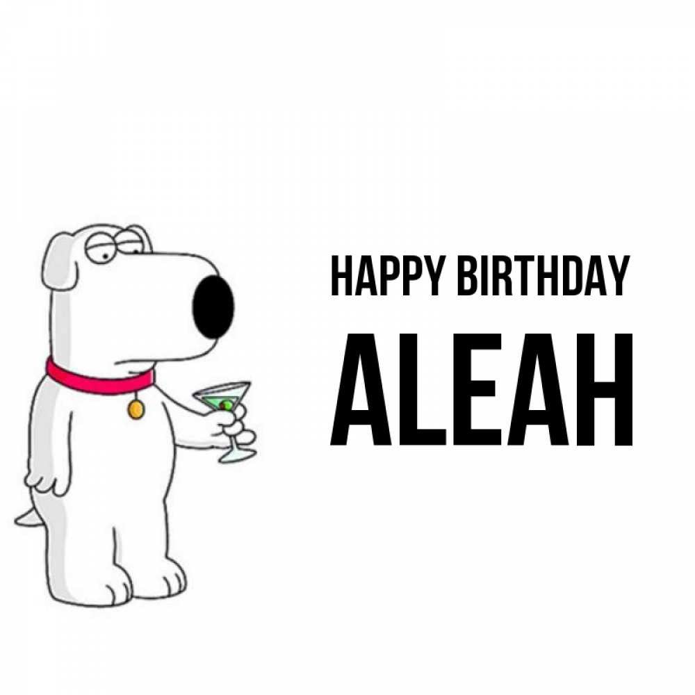 Greetings card с именем, Aleah Happy Birthday песик с оливками Greetings with text for free download 