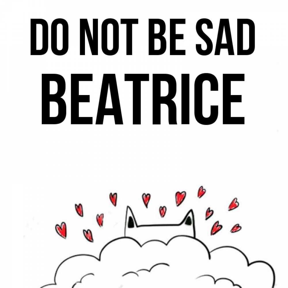Greetings card с именем, Beatrice Do not be sad облако и ушки котика с сердечками Greetings with text for free download 