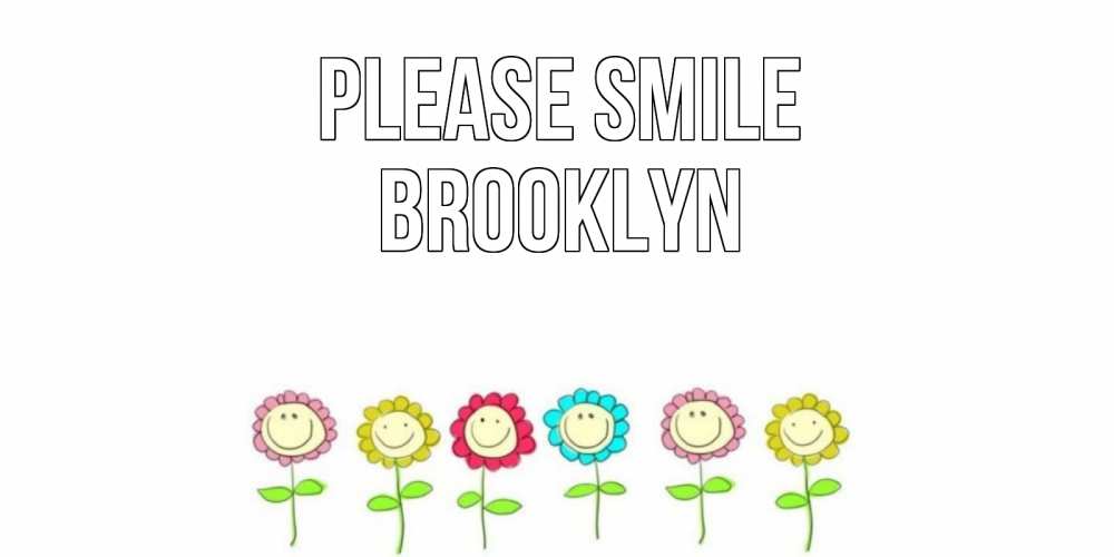 Greetings card с именем, Brooklyn Please smile улыбка, цветы Greetings with text for free download 