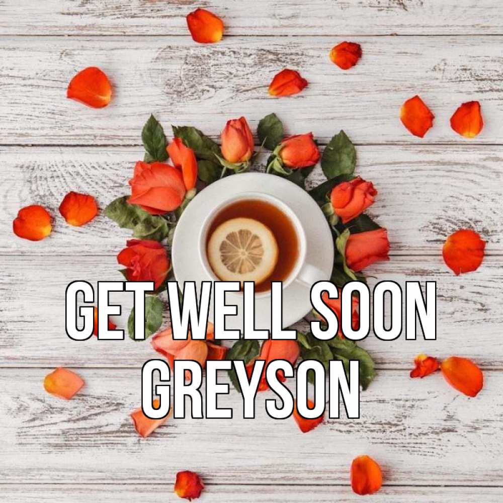 Greetings card с именем, Greyson Get well soon фон из досок Greetings with text for free download 