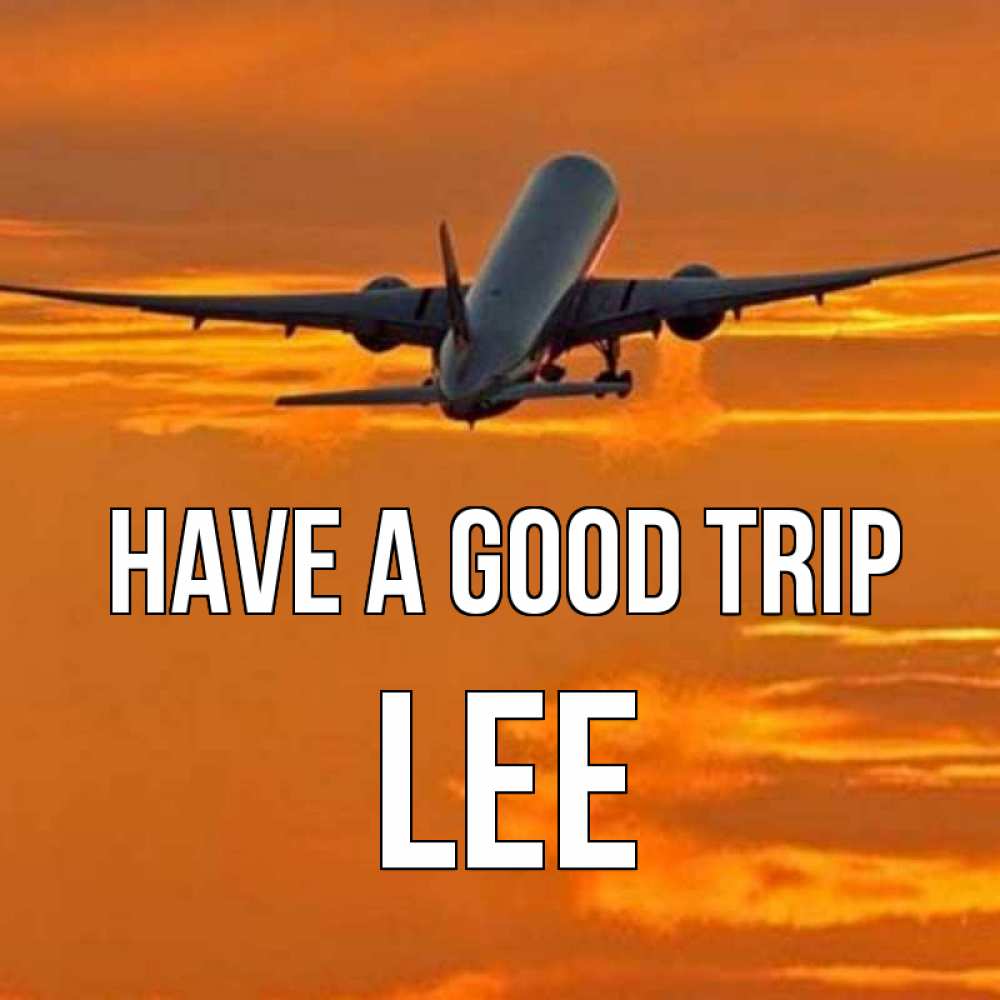 Greetings card с именем, Lee Have a good trip оранжевое небо Greetings with text for free download 