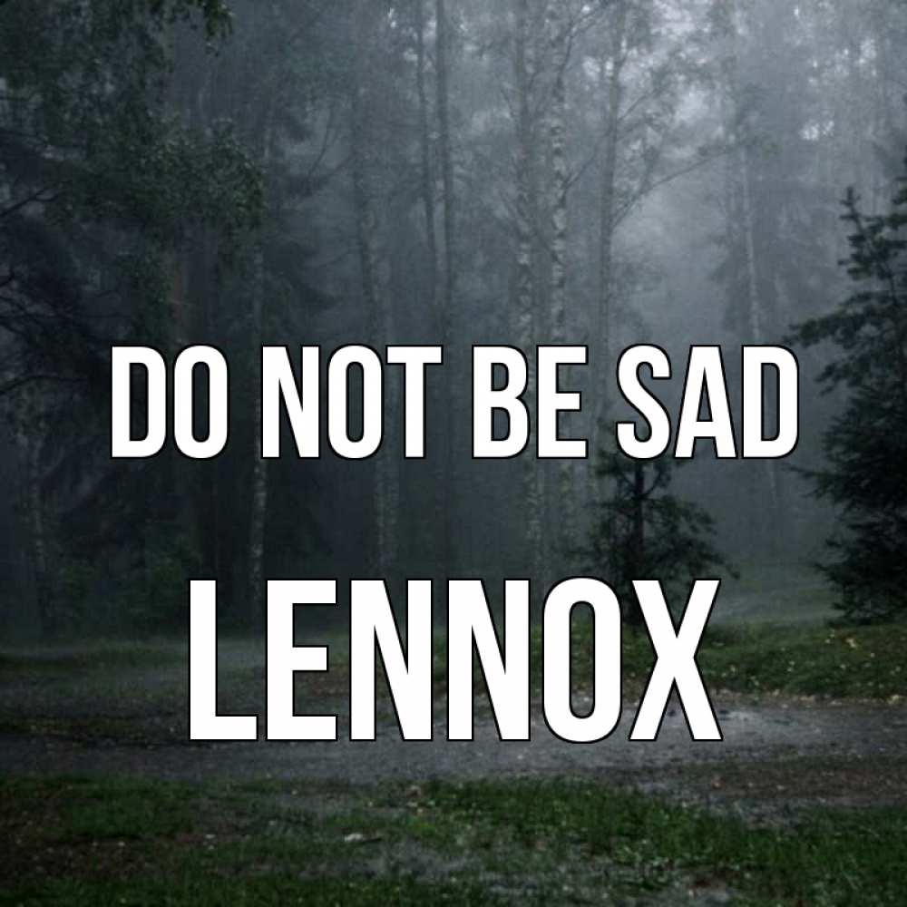 Greetings card с именем, Lennox Do not be sad осень Greetings with text for free download 