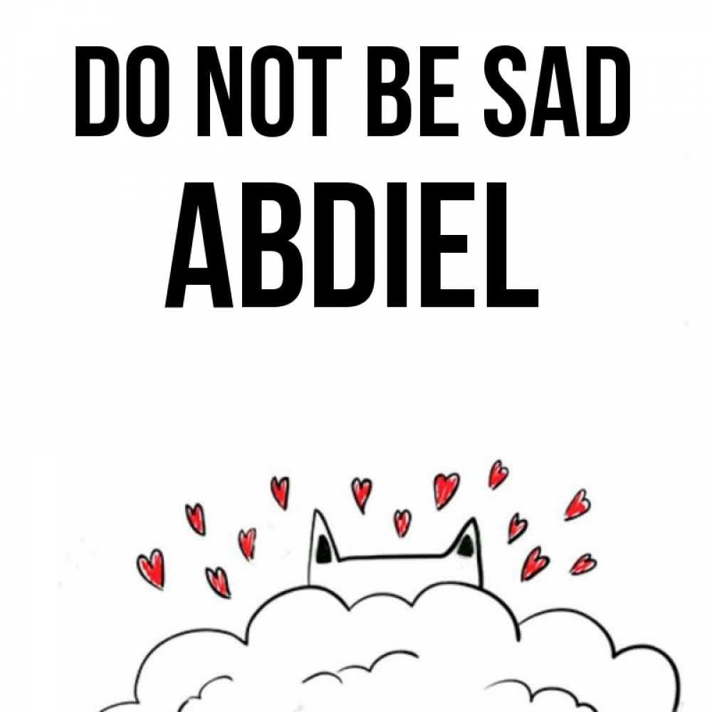 Greetings card с именем, Abdiel Do not be sad облако и ушки котика с сердечками Greetings with text for free download 