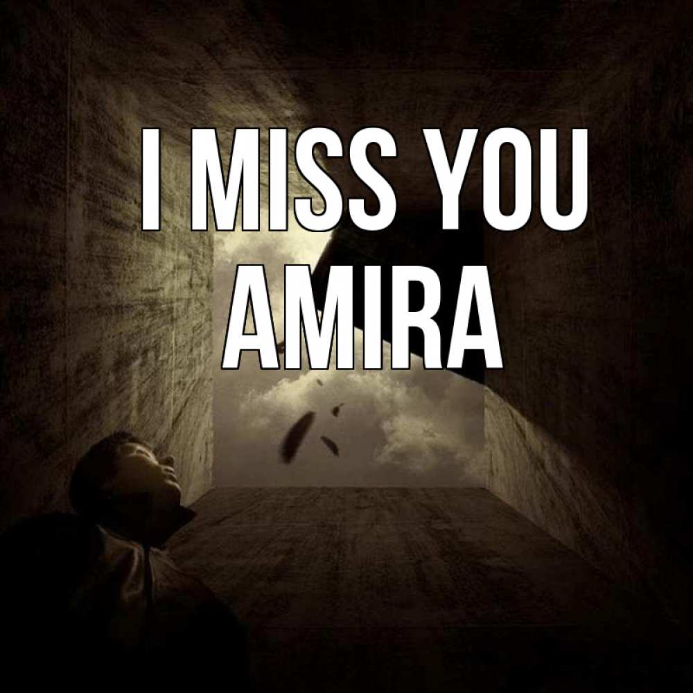 Greetings card с именем, Amira I miss you тут Greetings with text for free download 