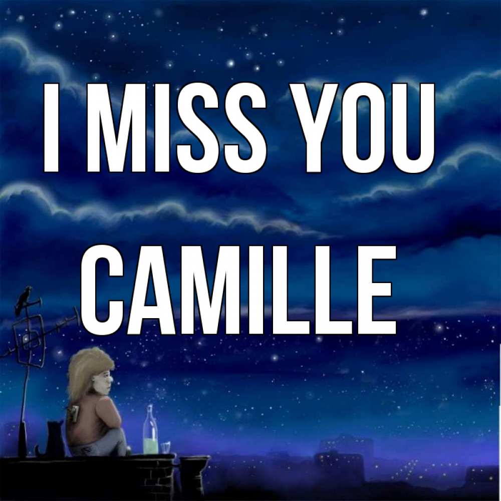 Greetings card с именем, Camille I miss you на крыше 1 Greetings with text for free download 