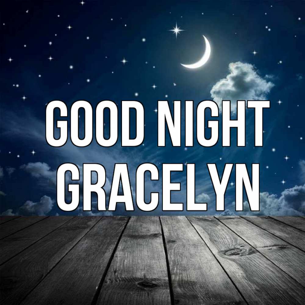 Greetings card с именем, Gracelyn Good night месяц и звезда Greetings with text for free download 