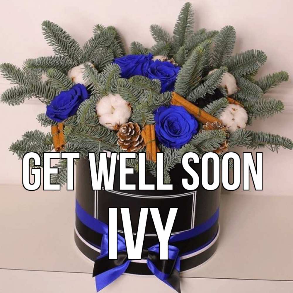 Greetings card с именем, Ivy Get well soon короче кто то загрузил эти шишки Greetings with text for free download 
