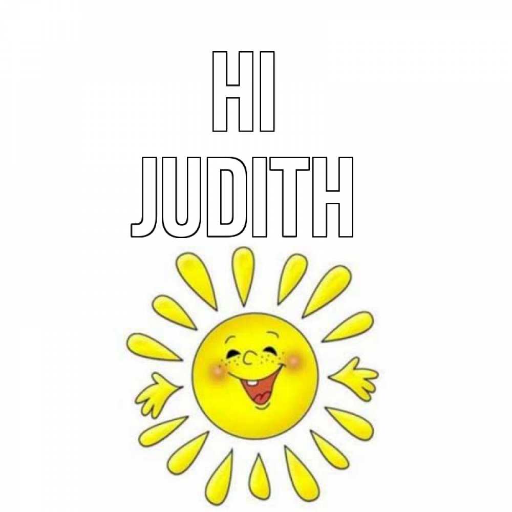 Greetings card с именем, Judith Hi солнце Greetings with text for free download 