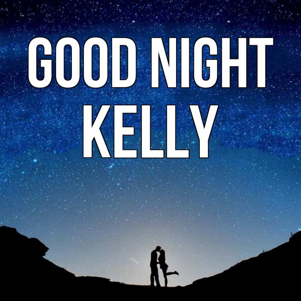 Greetings card с именем, Kelly Good night звездное небо и люди Greetings with text for free download 