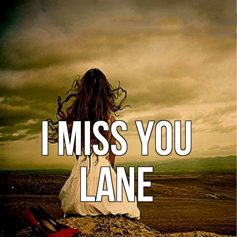 Greetings card с именем, Lane I miss you возвращайся Greetings with text for free download 