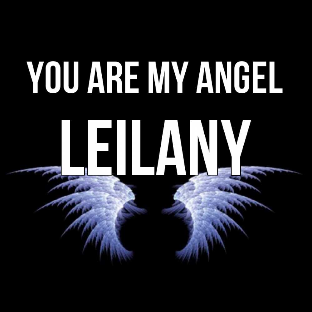 Greetings card с именем, Leilany You are my angel ангельские крылья на черном фоне Greetings with text for free download 