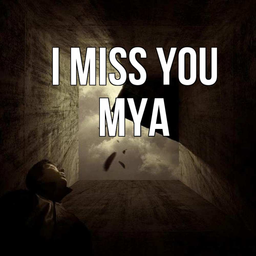 Greetings card с именем, Mya I miss you тут Greetings with text for free download 