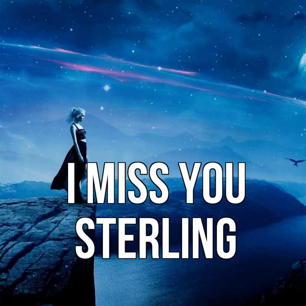 Greetings card с именем, Sterling I miss you одна Greetings with text for free download 