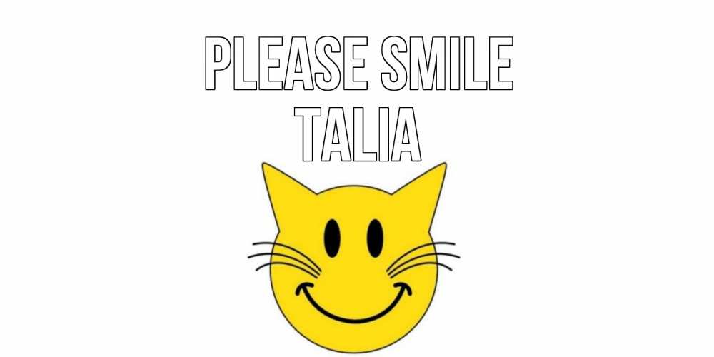 Greetings card с именем, Talia Please smile кот, улыбка Greetings with text for free download 