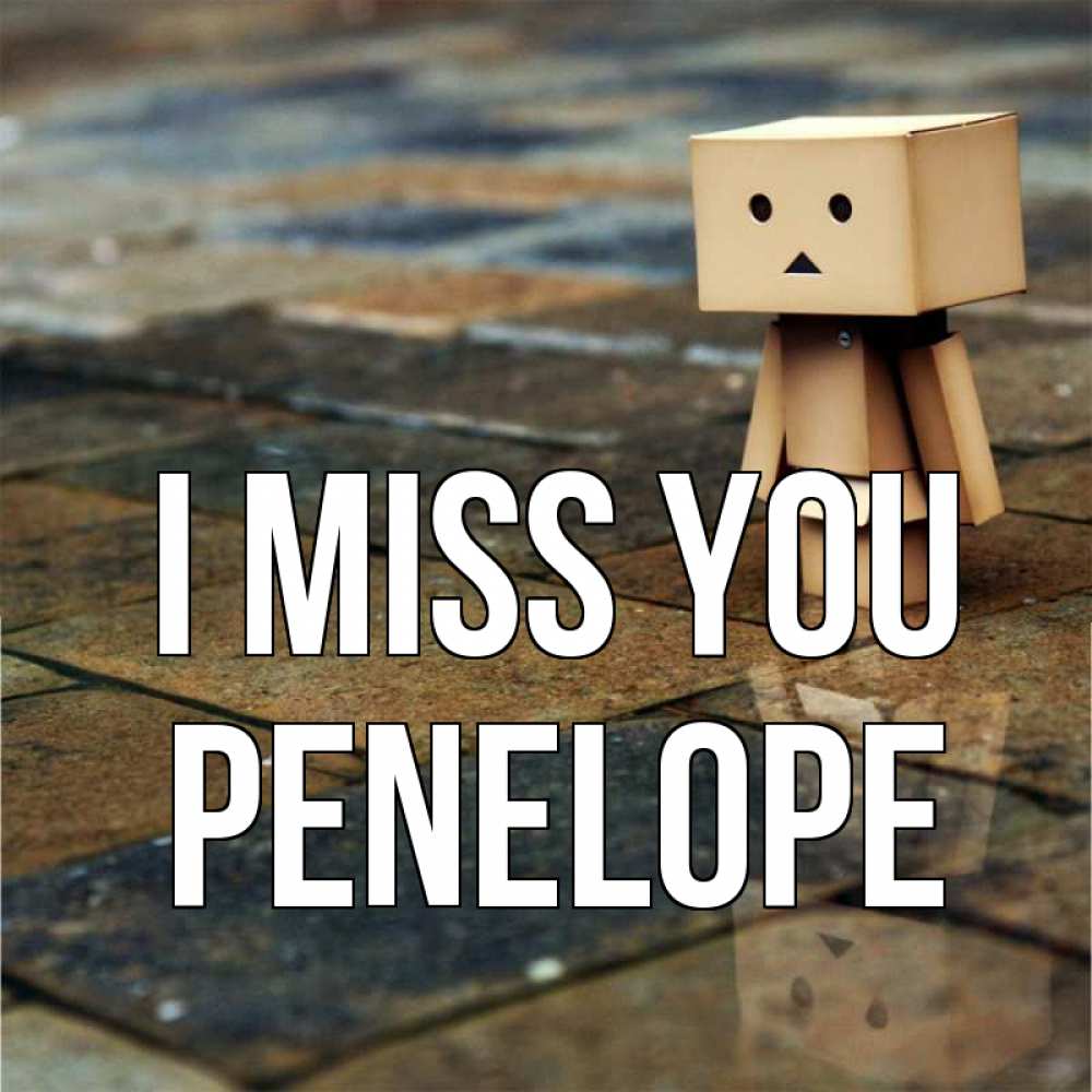 Greetings card с именем, Penelope I miss you куколка из картона в стиле майнкрафт Greetings with text for free download 