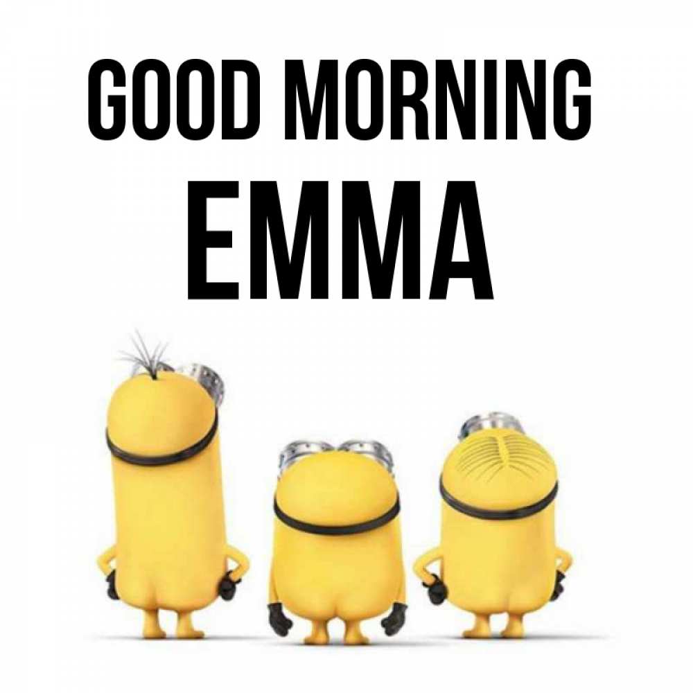 Greetings card с именем, Emma Good morning подписать открытку онлайн бесплатно Greetings with text for free download 
