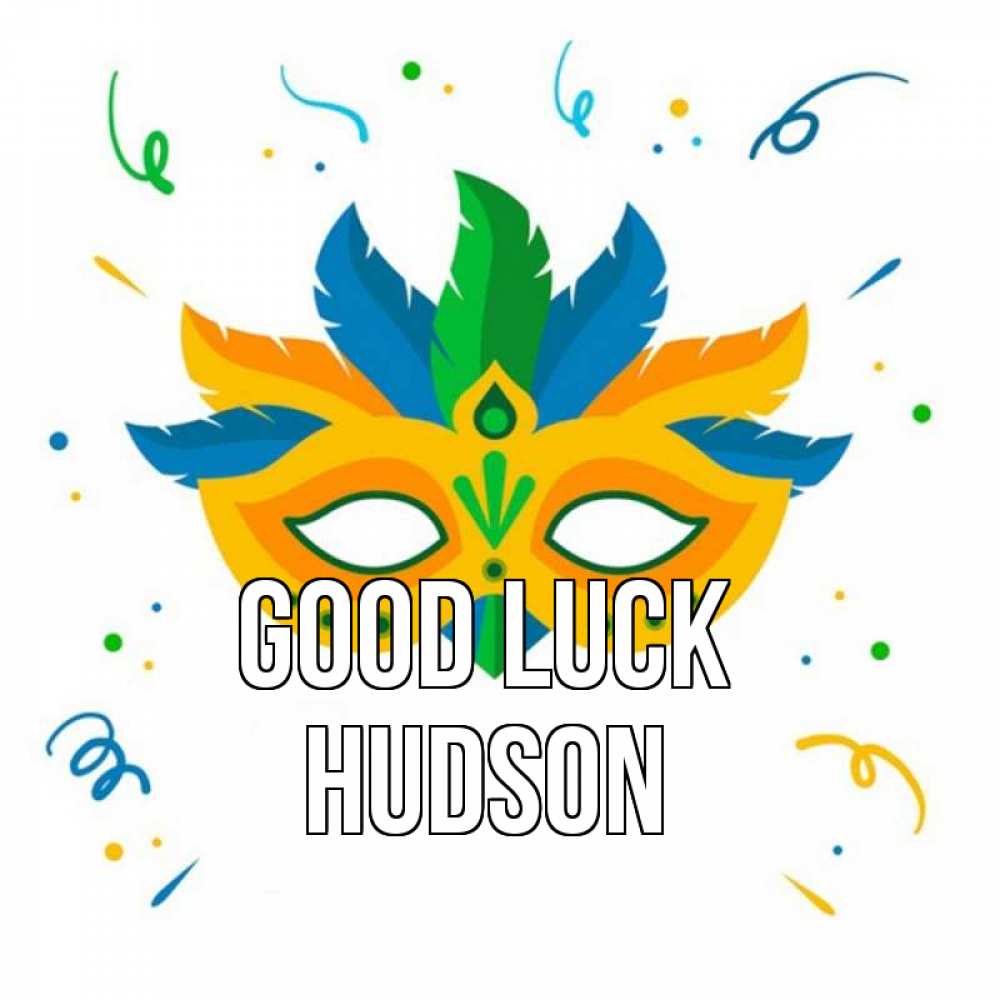 Greetings card с именем, Hudson Good luck конфети Greetings with text for free download 