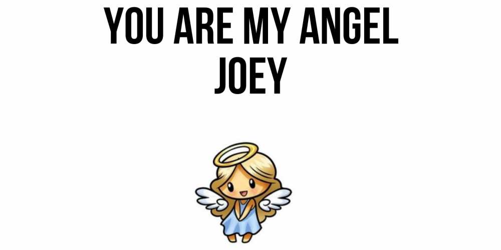 Greetings card с именем, Joey You are my angel ангел Greetings with text for free download 
