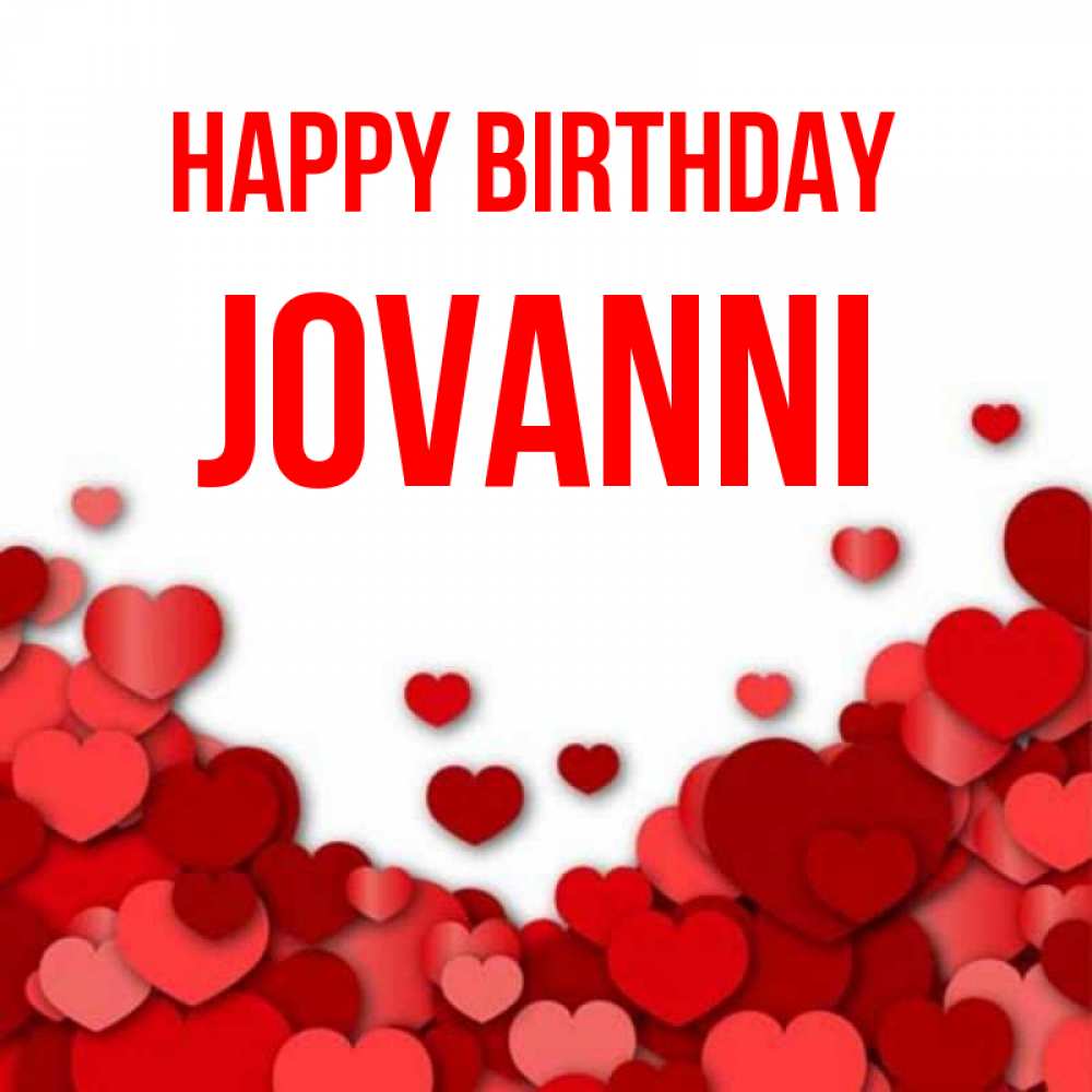 Greetings card с именем, Jovanni Happy Birthday много красных сердечек о любви Greetings with text for free download 