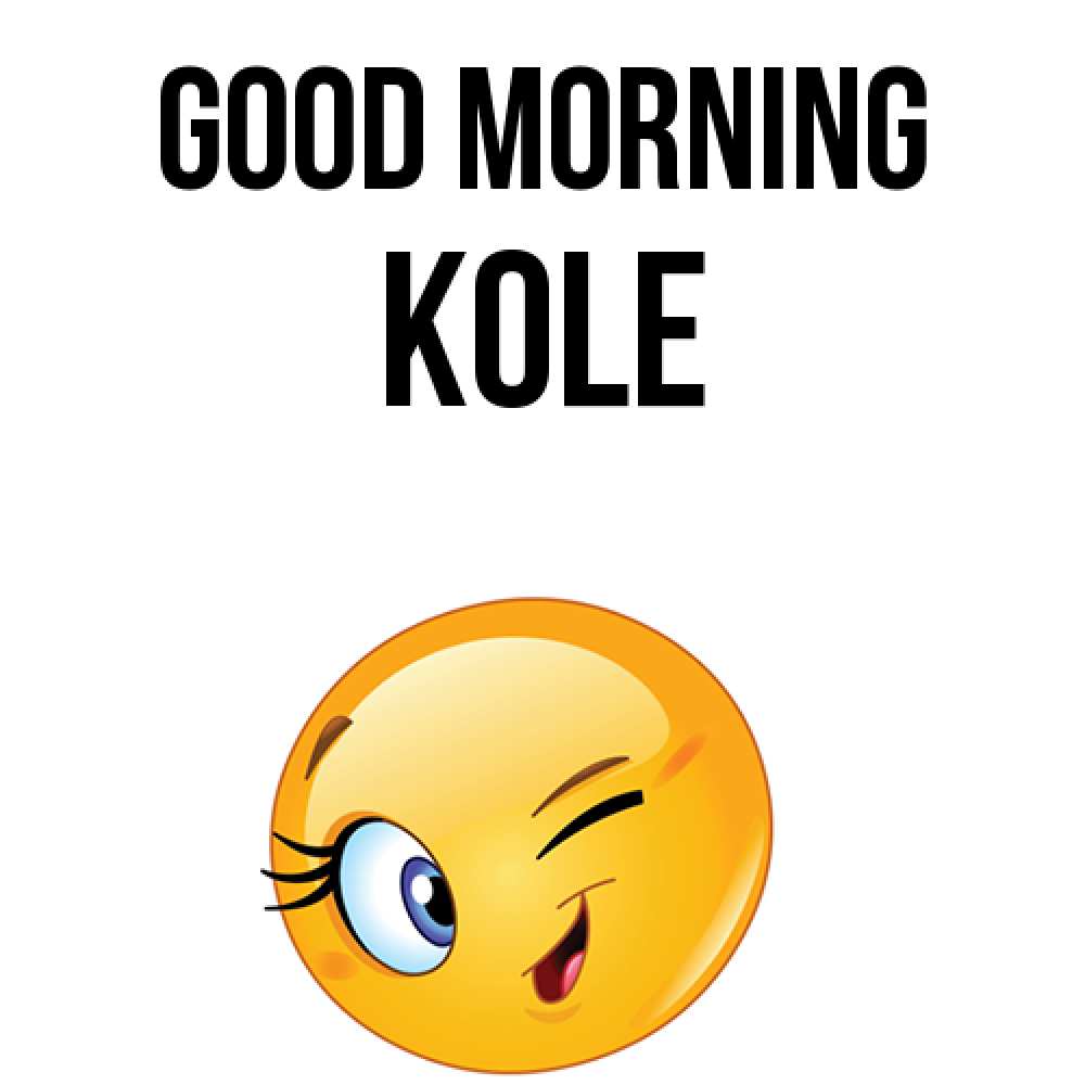Greetings card с именем, Kole Good morning хорошее настроение Greetings with text for free download 