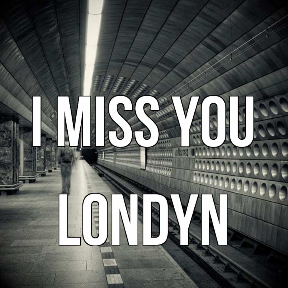 Greetings card с именем, Londyn I miss you приезжай 1 Greetings with text for free download 