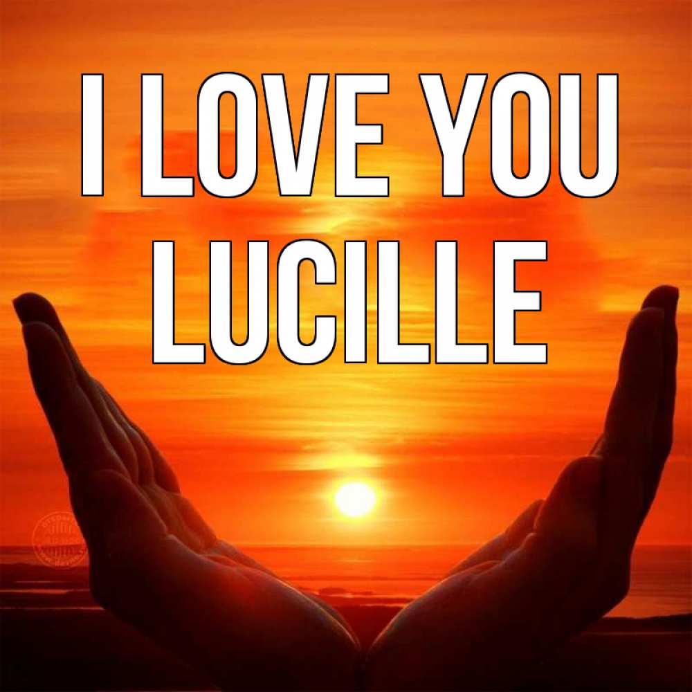 Greetings card с именем, Lucille I love you в руках Greetings with text for free download 