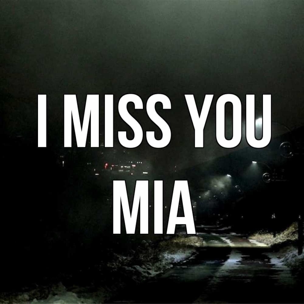 Greetings card с именем, Mia I miss you окраина города Greetings with text for free download 