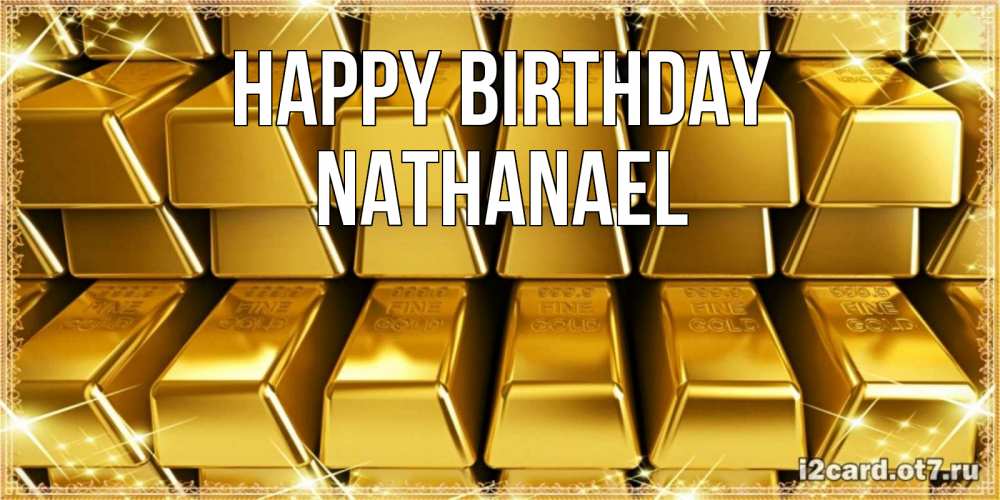 Greetings card с именем, Nathanael Happy Birthday открытки с пожеланиями финансовой стабильности Greetings with text for free download 