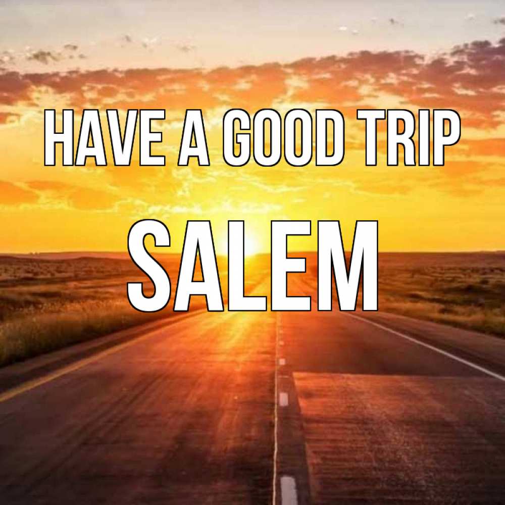 Greetings card с именем, Salem Have a good trip солнечный свет, закат Greetings with text for free download 